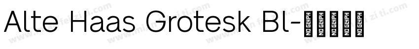 Alte Haas Grotesk Bl字体转换